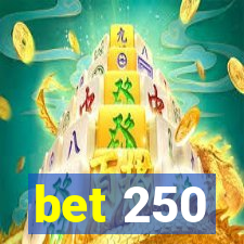 bet 250