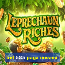 bet 585 paga mesmo