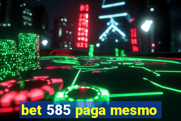 bet 585 paga mesmo