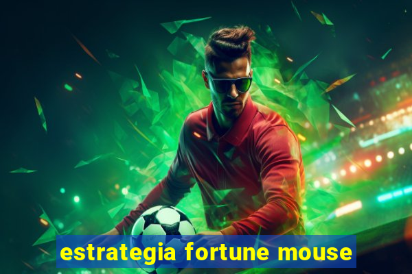 estrategia fortune mouse