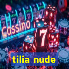 tilia nude