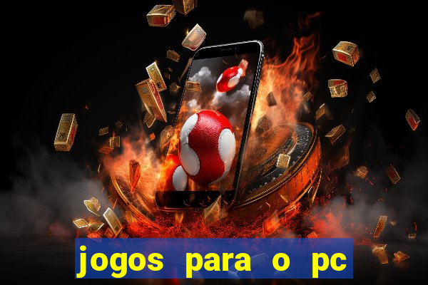 jogos para o pc baixar gratis