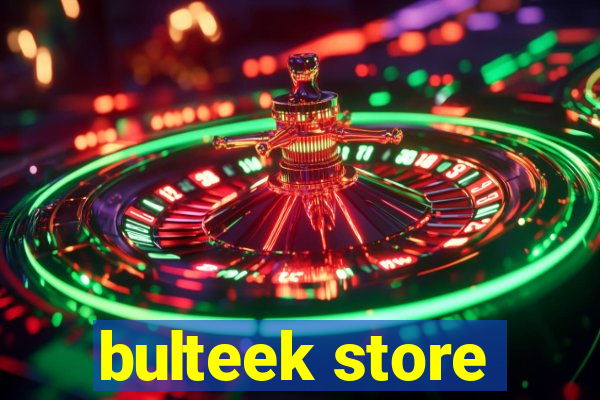 bulteek store