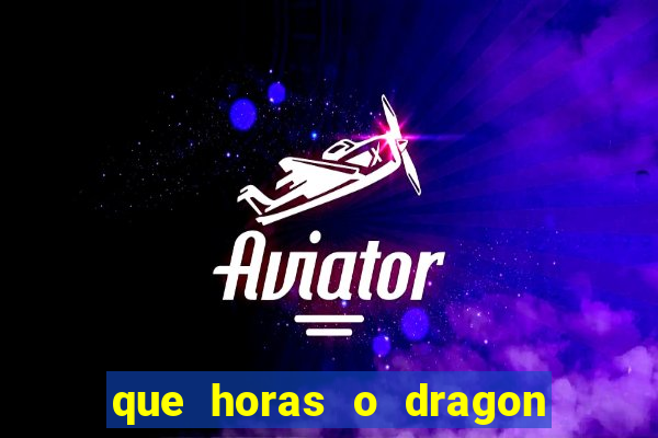 que horas o dragon fortune paga