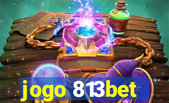 jogo 813bet