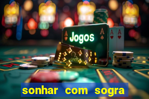 sonhar com sogra no jogo do bicho