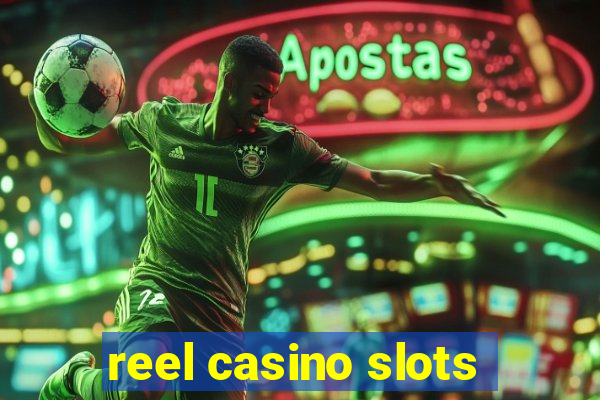 reel casino slots