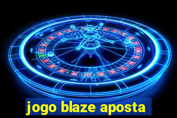 jogo blaze aposta