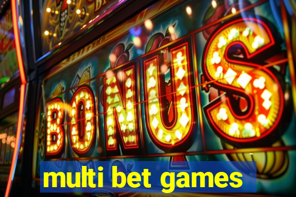 multi bet games