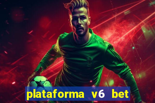 plataforma v6 bet paga mesmo