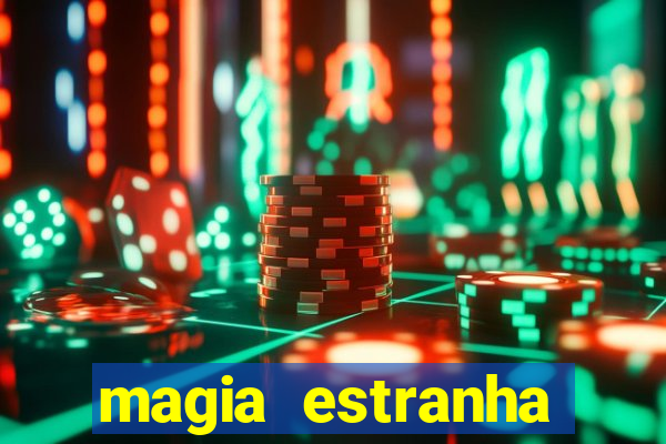 magia estranha filme completo dublado