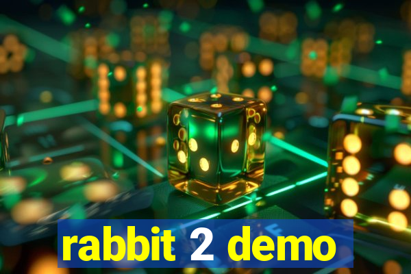 rabbit 2 demo