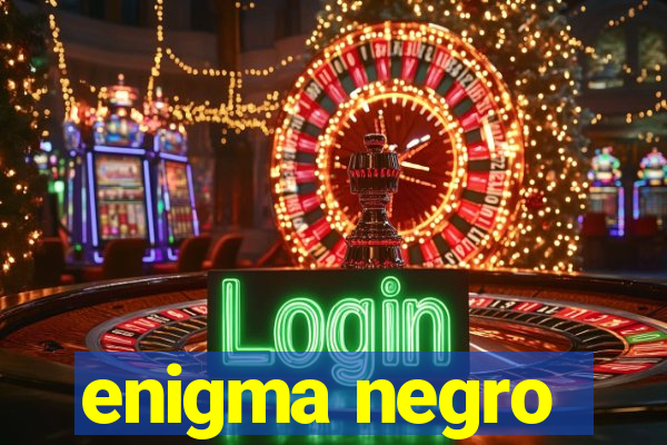 enigma negro