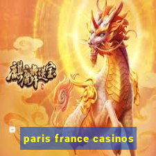 paris france casinos