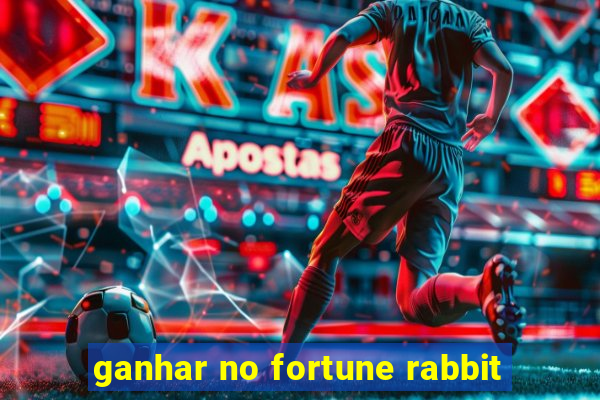 ganhar no fortune rabbit