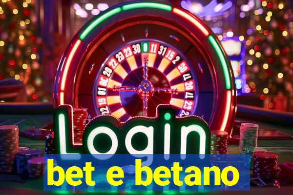 bet e betano