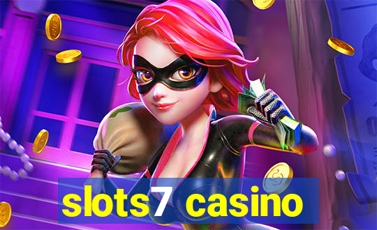 slots7 casino