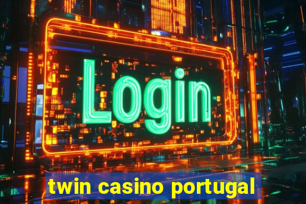 twin casino portugal