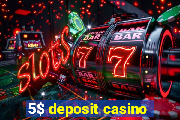 5$ deposit casino