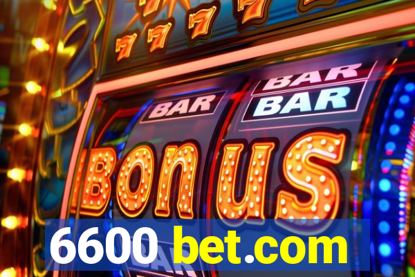 6600 bet.com