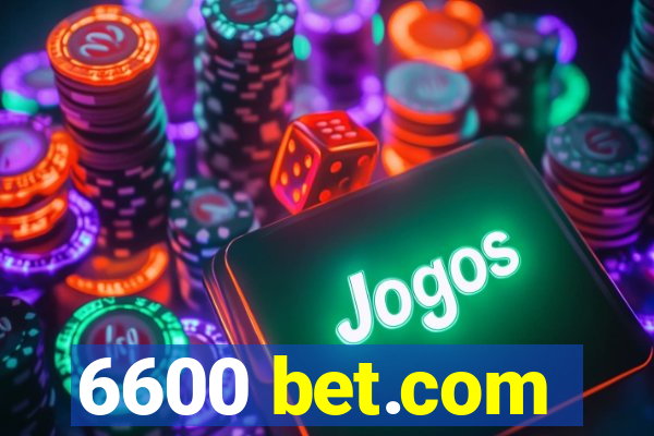 6600 bet.com