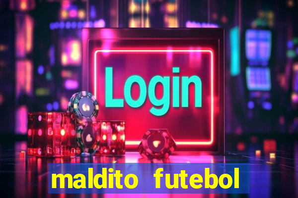 maldito futebol clube dublado download