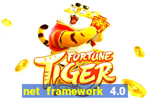 net framework 4.0 v 30319 windows 7 64 bit