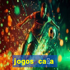 jogos ca莽a n铆queis gr谩tis para baixar