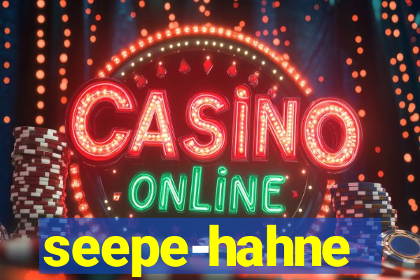 seepe-hahne