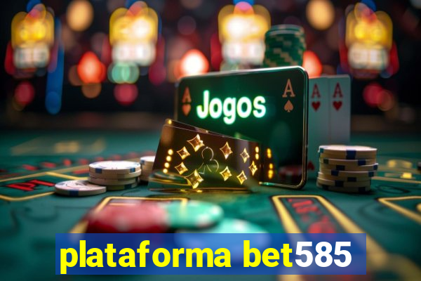 plataforma bet585