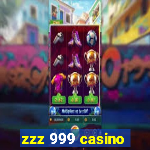 zzz 999 casino