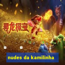 nudes da kamilinha