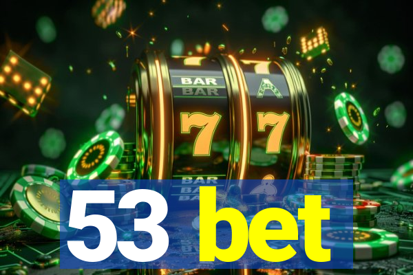 53 bet