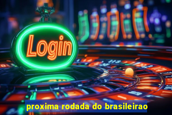 proxima rodada do brasileirao