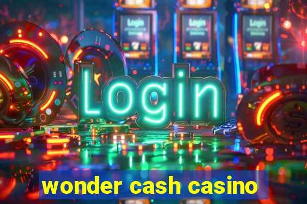 wonder cash casino