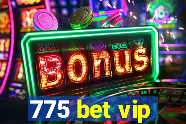 775 bet vip