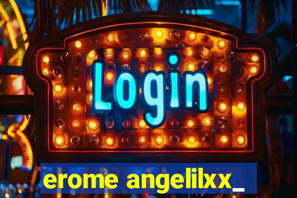 erome angelilxx_