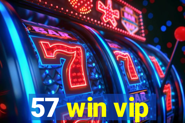 57 win vip