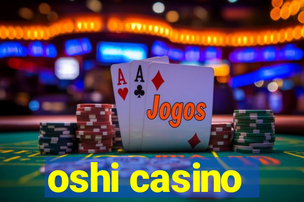 oshi casino