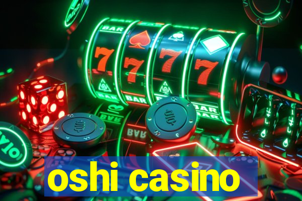 oshi casino