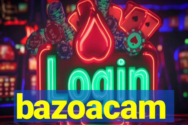 bazoacam