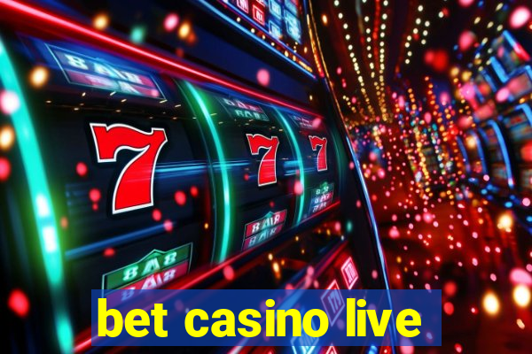 bet casino live