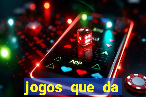 jogos que da dinheiro de verdade sem depositar