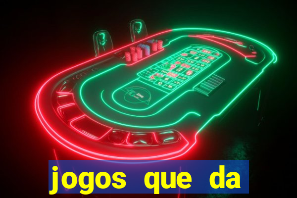 jogos que da dinheiro de verdade sem depositar