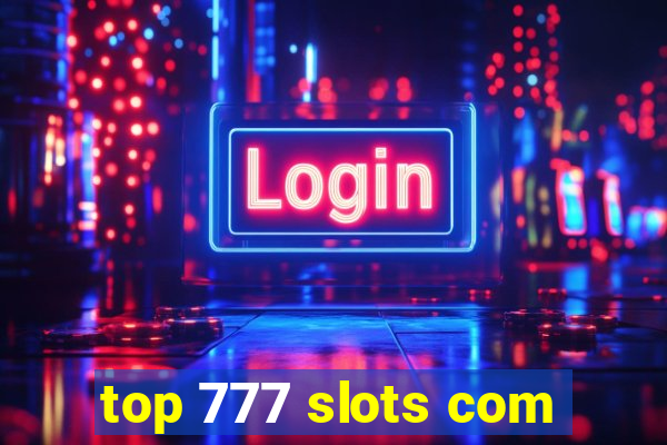 top 777 slots com