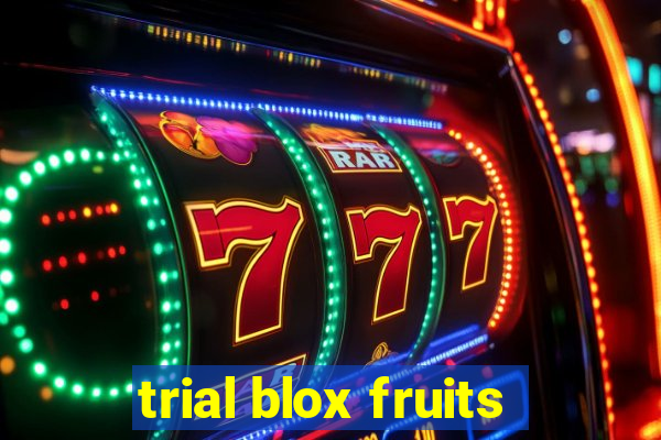 trial blox fruits