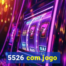 5526 com jogo