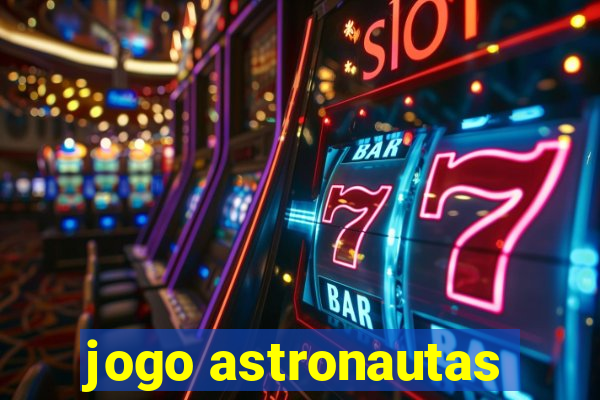 jogo astronautas