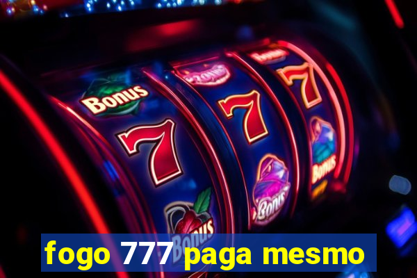 fogo 777 paga mesmo