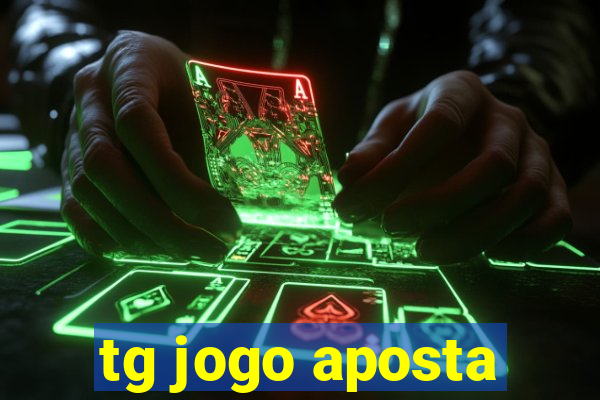 tg jogo aposta